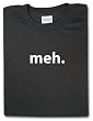 Meh Shirt