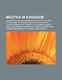 Muzyka W Kanadzie: Kanadyjscy Muzycy, Kanadyjskie Grupy Muzyczne, Kanadyjskie Wytw Rnie Muzyczne, Nickelback, Voivod, Annihilator