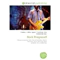 Rock Progressif: Musique progressive, Rock, �cole de Canterbury, Rock in Opposition, Eurock, N�o-prog, M�tal progressif, Rock symphonique