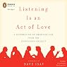 Listening Is an Act of Love
