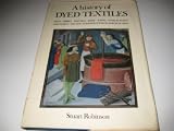 A history of dyed textiles : dyes, fibres, painted bark, batik, starch-resist, discharge, tie-dye, further sources for research