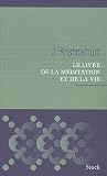 Le livre de la m�ditation et de la vie