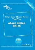 What Your Mama Never Told You about Gillian Welch