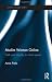 Muslim Women Online: Faith and Identity in Virtual Space (Islamic Studies Series)