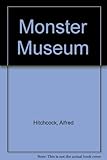 Alfred Hitchcock's monster museum