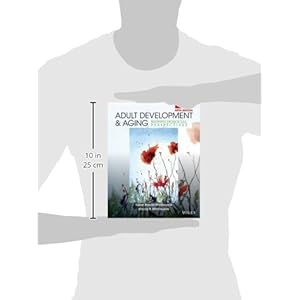 Adult Development and Aging: Biopsychosocial Perspectives