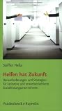 Helfen hat Zukunft: Herausforderungen und Strategien für karitative und erwerbsorientierte Sozialleistungsunternehmen