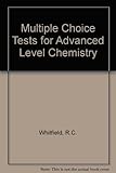 Multiple choice tests for advanced level chemistry