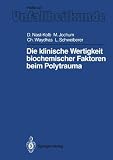 Produkt-Bild: Die klinische Wertigkeit biochemischer Faktoren beim Polytrauma (Hefte Zur Zeitschrift)