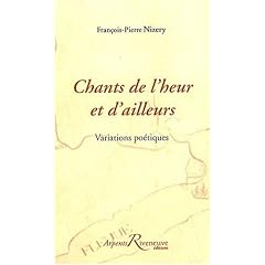 Chants de l'heur et d'ailleurs : Variations po�tiques