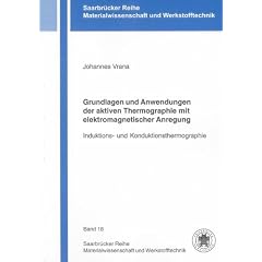 Grundlagen und Anwendungen der aktiven Thermographie mit elektromagnetischer Anregung: Induktions- und Konduktionsthermographie