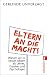 Eltern an die Macht: Warum wir