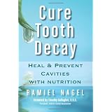 Cure Tooth Decay: Heal And Prevent Cavities With Nutrition
