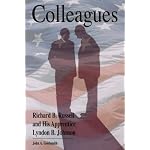 Colleagues: Richard B. Russell and His Apprentice Lyndon B. Johnson book cover