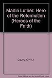Martin Luther : hero of the Reformation