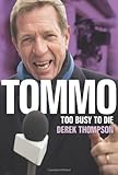 Tommo : to busy to die
