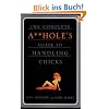 Complete Asshole's Guide to Handling Chicks