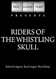 Riders of the Whistling Skull (1937)