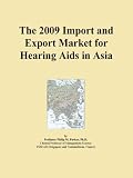 41qOuczUsZL. SL160  The 2009 Import and Export Market for Hearing Aids in Asia
