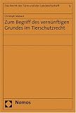 Zum Begriff des vern�nftigen Grundes im Tierschutzrecht