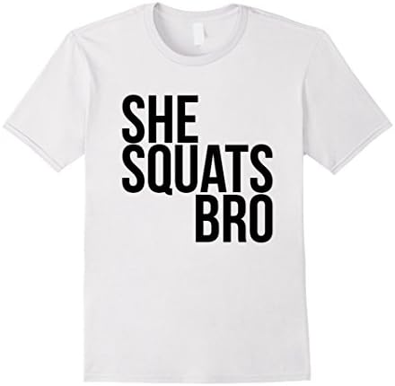 Men's She Squats Bro Shirt Large White