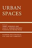 Urban Spaces: Planning and Struggles for Land and Community