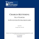 Charles F. Kettering: Self Starter to Inventor Extraordinaire | Daniel Alef