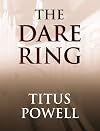 The Dare Ring (Paperback) by Titus Powell