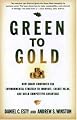 Green to Gold: How Smart Companies Use Environmental Strategy to Innovate, Create Value, and Build Competitive Advantage