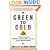Green to Gold: How Smart Companies Use Environmental Strategy to Innovate, Create Value, and Build Competitive Advantage