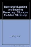 Democratic learning and learning democracy : education for active citizenship