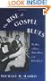 The Rise of Gospel Blues: The Music of Thomas Andrew Dorsey in the Urban Church