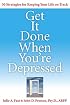 Get It Done When You're Depressed