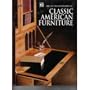 Classic American Furniture (Art of Woodworking)