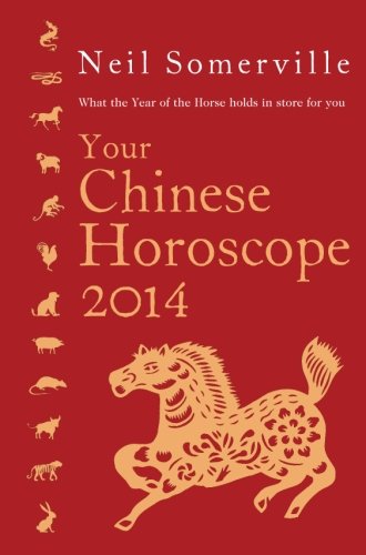 your chinese horoscope 2014 what the year of the horse holds in store for you