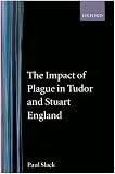 The Impact of Plague in Tudor and Stuart England (Clarendon Paperbacks)
