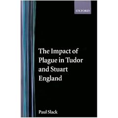 The Impact of Plague in Tudor and Stuart England (Clarendon Paperbacks)