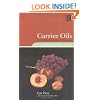 Carrier Oils: For Aromatherapy and Massage