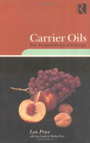 Carrier Oils: For Aromatherapy and Massage