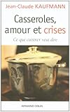 Casseroles, amour et crises