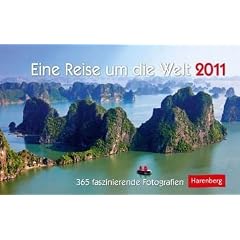 Eine Reise um die Welt 2011: 365 faszinierende Fotografien