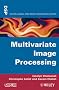 Multivariate Image Processing