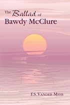 The Ballad of Bawdy McClure by Sharon Vander Meer