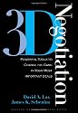 3-d Negotiation: Powerful Tools to Change the Game in Your Most Important Deals