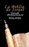 La Biblia de Israel: Torah Pentateuco: Hebreo - Espaol: Libro de Beresht - Gnesis: Torah Pentateuco: Hebreo - Espanol : Libro De Bereshit - Genesis