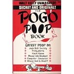 Walt Kelly Unmasked! Secret and Original! The Pogo Poop Book: Latest Poop on Jack Acid Society, Prehysteria, Kluck Klams, Mouse into Elephant, Computer Commuter, Whose God IS Dead? book cover