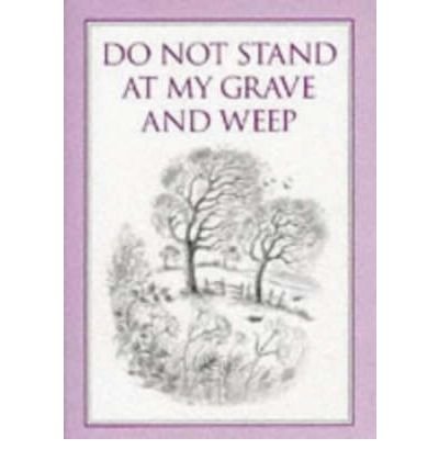 Do Not Stand at My Grave and Weep (Inspirational S.) (Hardback) - Common