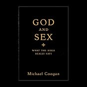 God and Sex: What the Bible Really Says | [Michael Coogan]