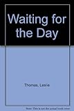 Waiting for the day
