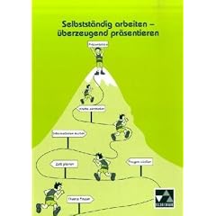 Selbst�ndig arbeiten - �berzeugend pr�sentieren: Ein Trainingsbuch f�r die Mittelstufe